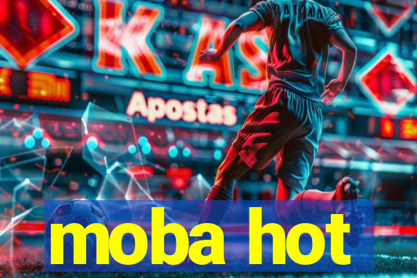 moba hot